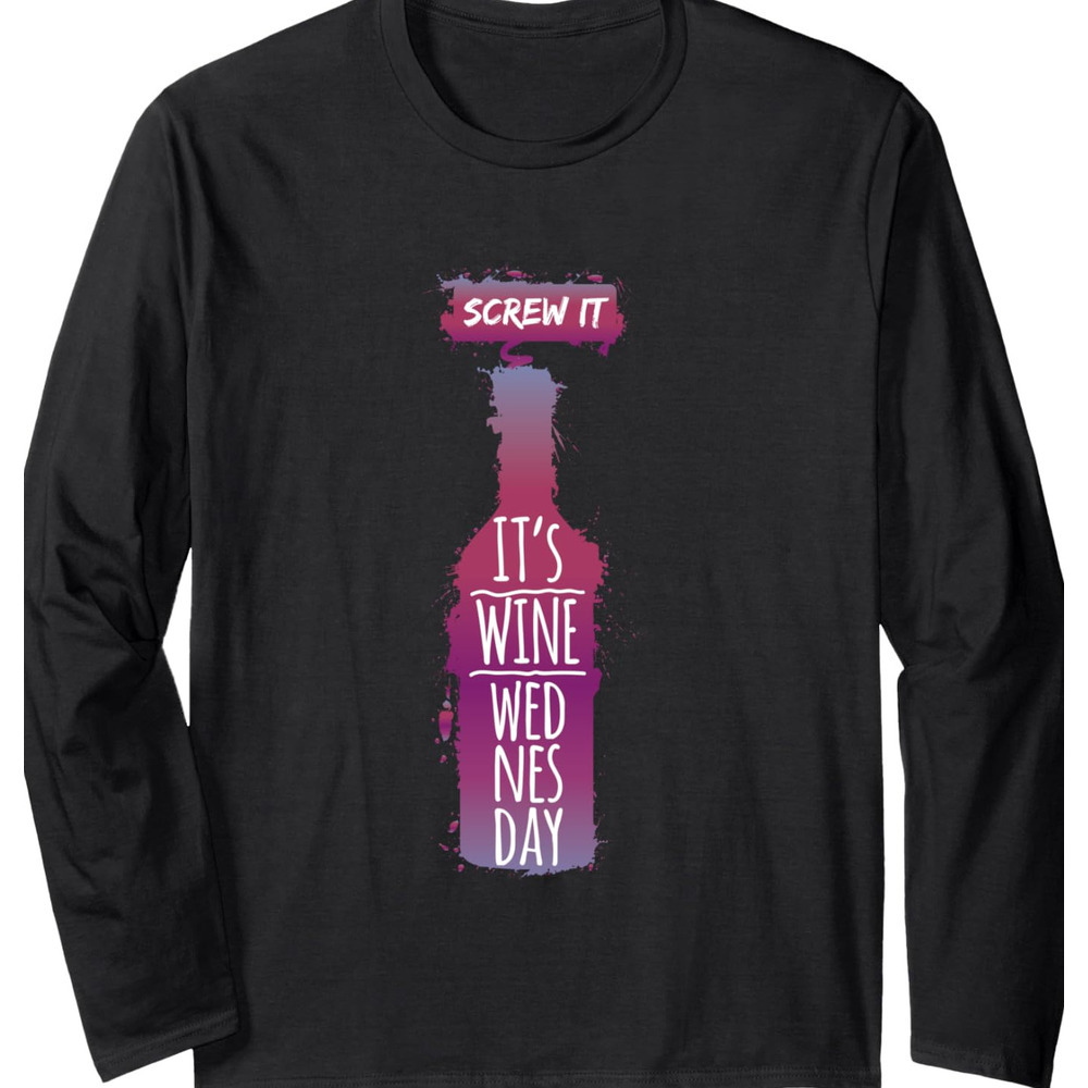 Long Sleeve Shirts for Men sweatshirt Screw It It Is Wine Wednesday Funny Drinkers Gift Long Sleeve Tee Streetwear Casual tops clothes fashion