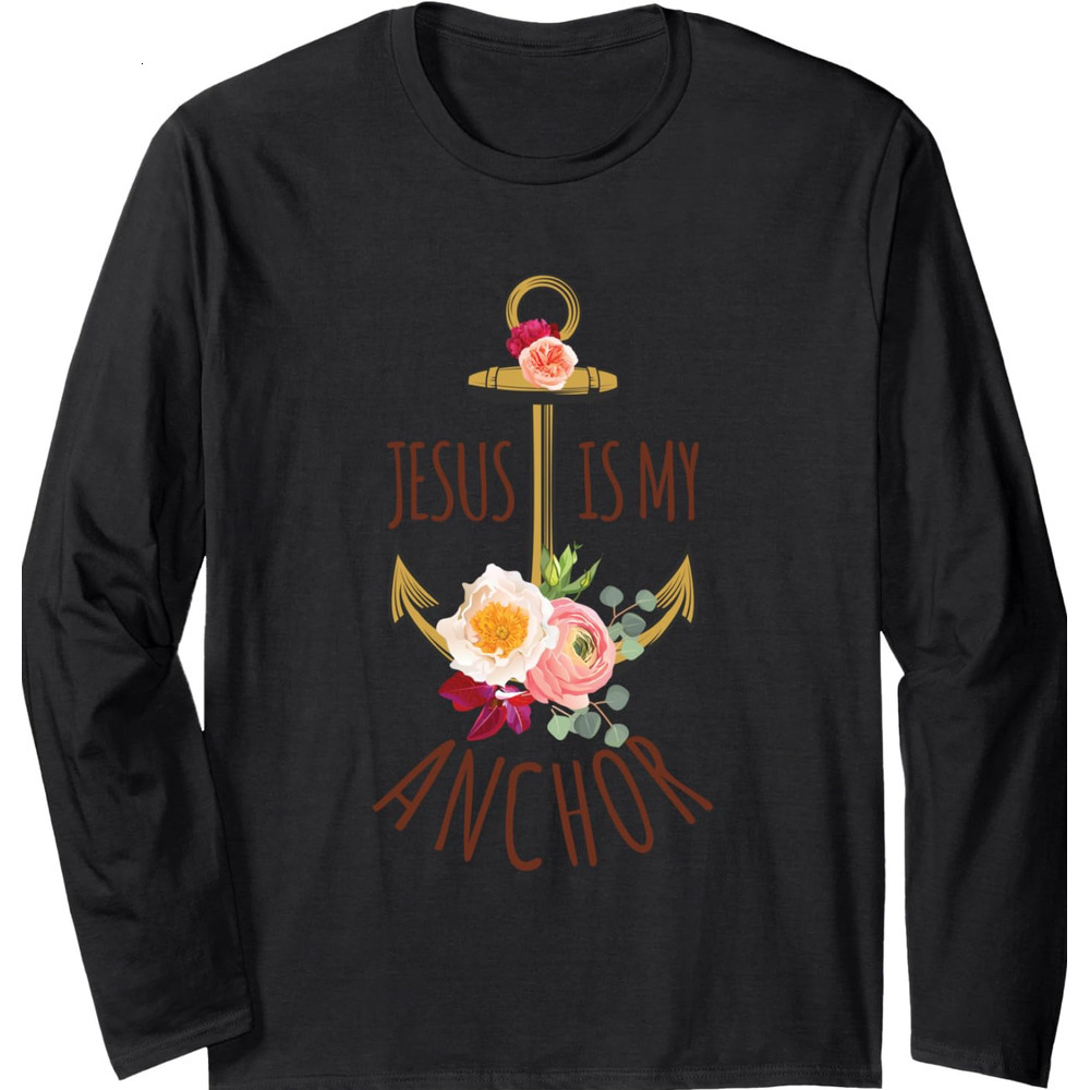 Long Sleeve Shirts for Men sweatshirt Jesus Is My Anchor Religious Beautiful Gift Long Sleeve Tee Streetwear Casual tops clothes cool