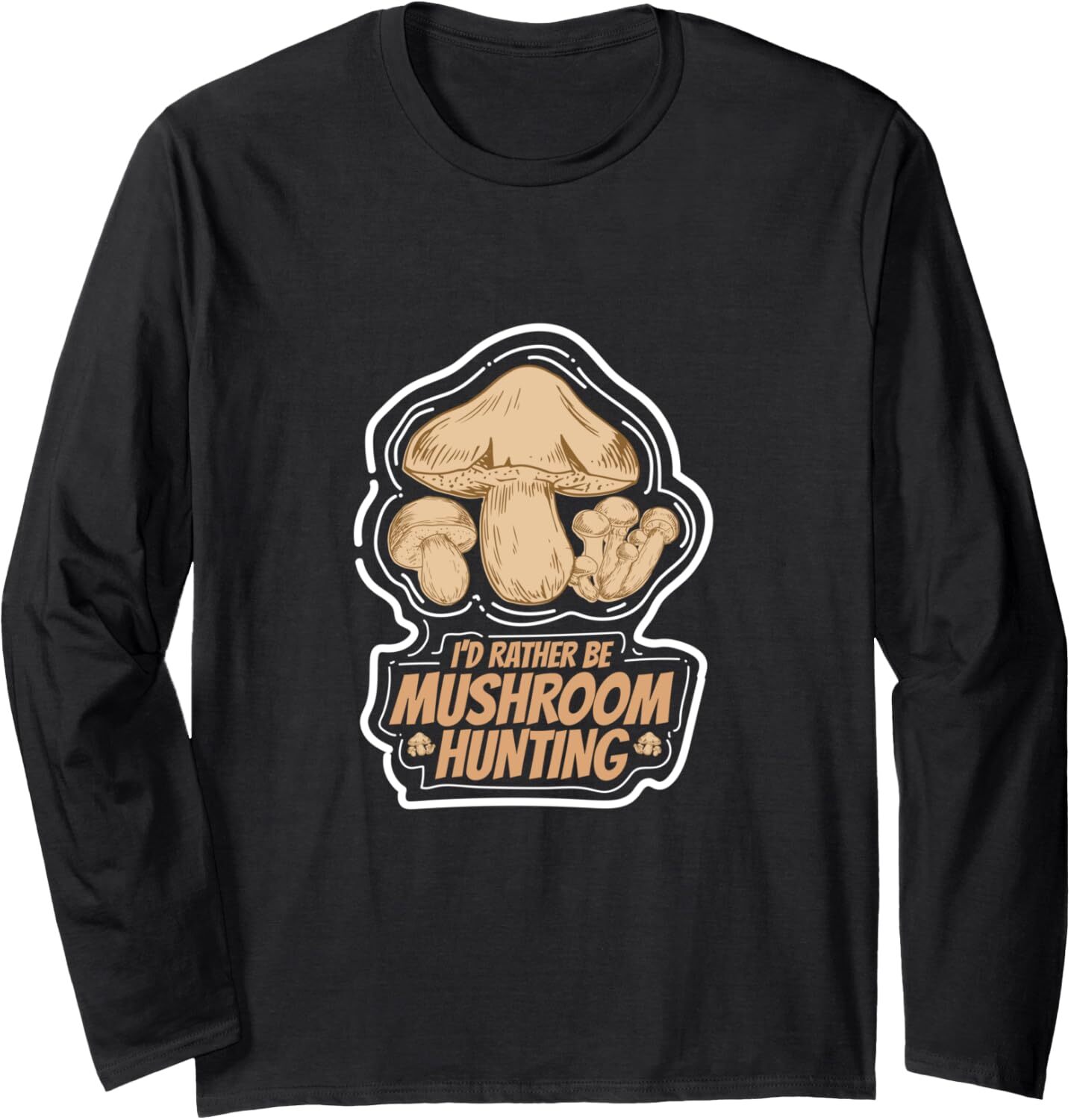 Long Sleeve Shirts for Men sweatshirt Id Rather Be Mushroom Hunting Mushroom Lover Gift Long Sleeve T-Shirt T shirt Tee Streetwear Casual tops clothes