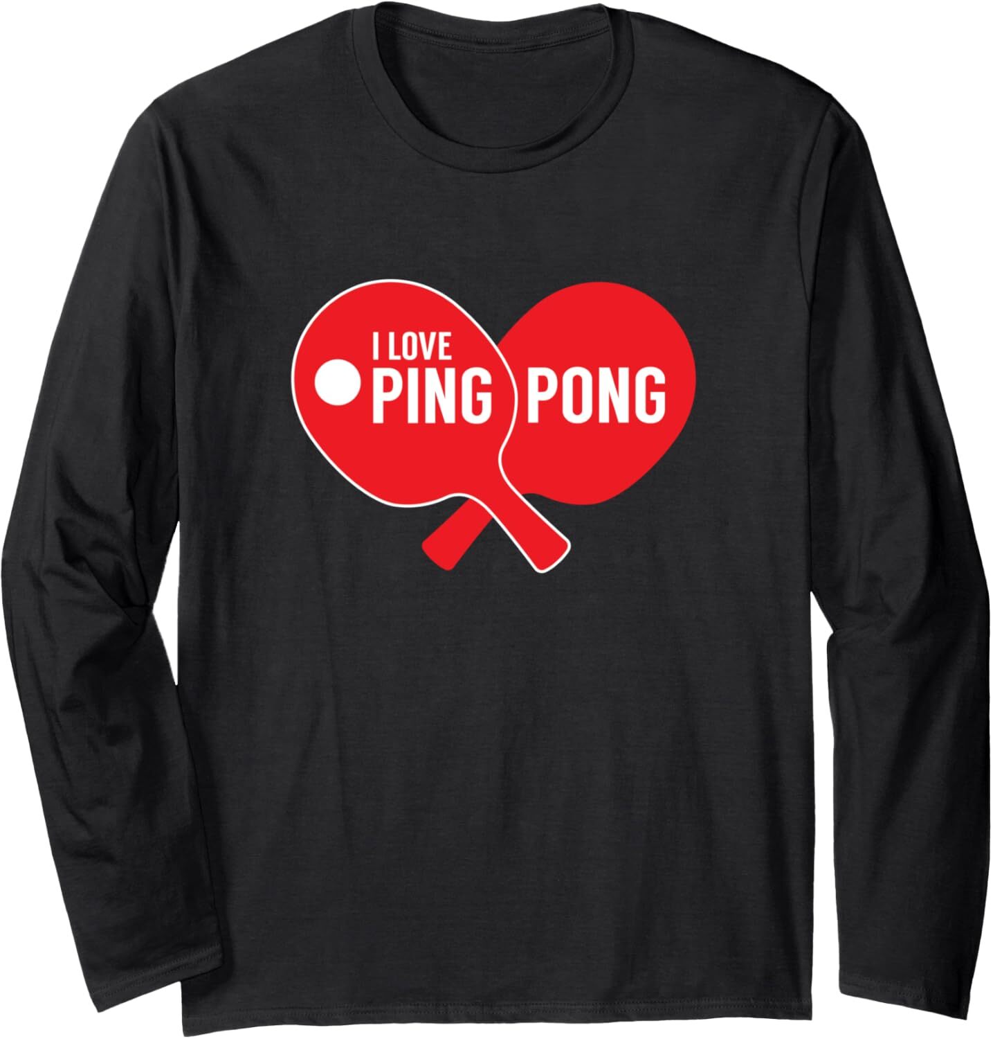 Long Sleeve Shirts for Men sweatshirt I Love Ping Pong Paddles And Ball Table Tennis Sport Long Sleeve Tee Streetwear Casual tops clothes