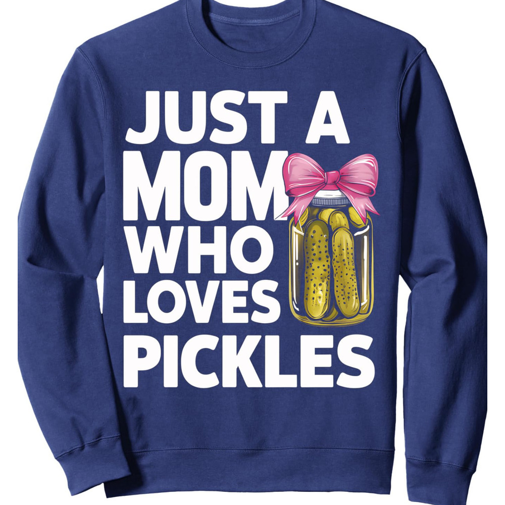 Long Sleeve Shirts for Men sweatshirt Pickles Mom Funny Pickles Lover Gifts Graphic Tees Sweatshirt T shirt Tee Streetwear Casual tops clothes