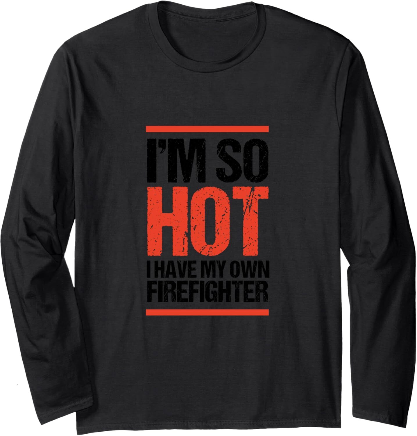 Long Sleeve Shirts for Men sweatshirt I'M So Hot I Have My Own Firefighter Wife Gift Long Sleeve Tee Streetwear Casual tops clothes
