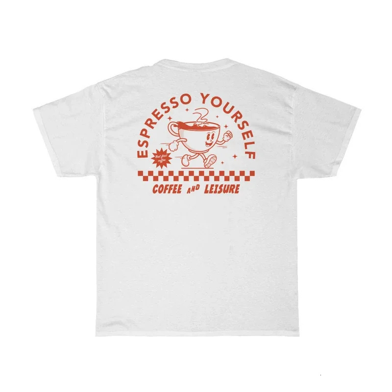 Espresso Yourself Women Retro Funny Coffee TShirts Oversized Back Print Streetwear Graphic Tops Unisex Cute Caffeine Tee Shirt 240416