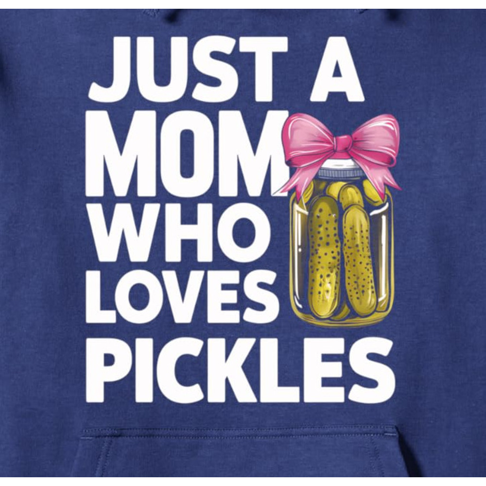 Hoodie for Mens Womens Pickles Mom Funny Pickles Lover Gifts Graphic Tees Pullover Hoodie Graphic Hoodies sweatshirt cool