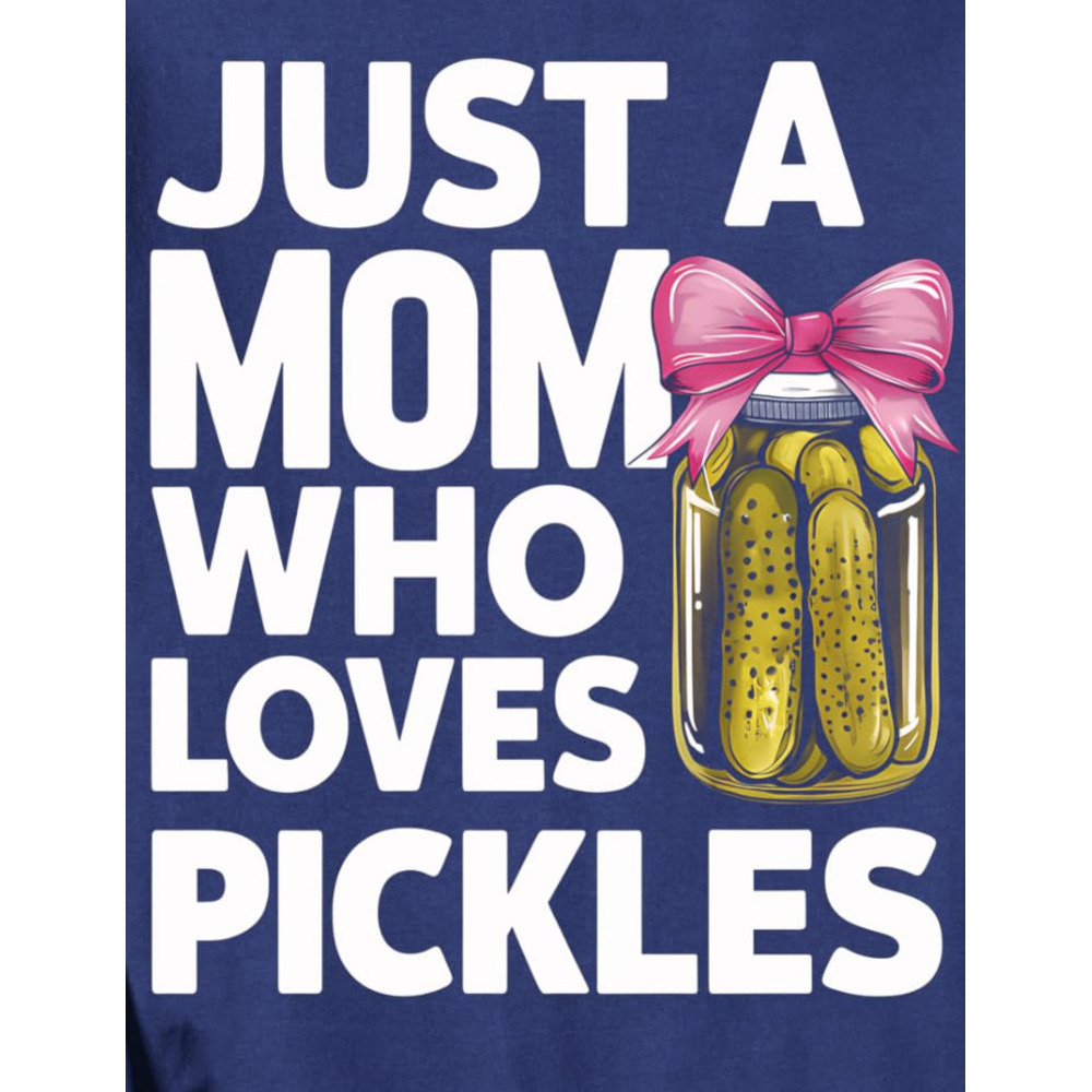 Long Sleeve Shirts for Men sweatshirt Pickles Lover Just A Mom Who Loves Pickles Dill Funny Sweatshirt T shirt Tee Streetwear Casual tops clothes