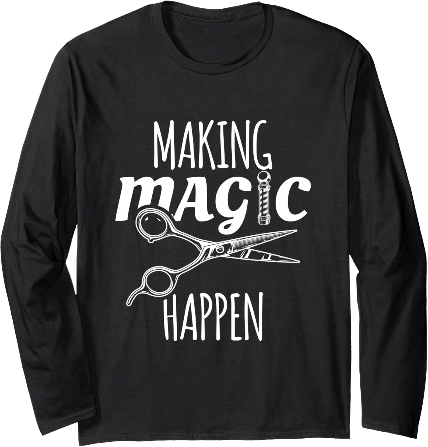 Long Sleeve Shirts for Men sweatshirt Making Magic Happen Barber Scissors Barbers Pole Long Sleeve Tee Streetwear Casual tops clothes cool