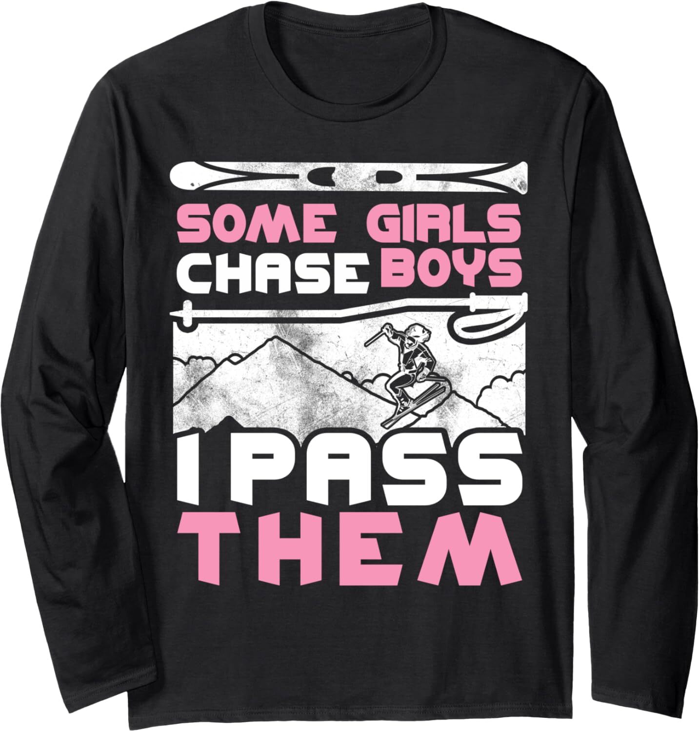 Long Sleeve Shirts for Men sweatshirt Some girls chase boys I pass them Funny Snowboarding Long Sleeve Tee Streetwear Casual tops clothes