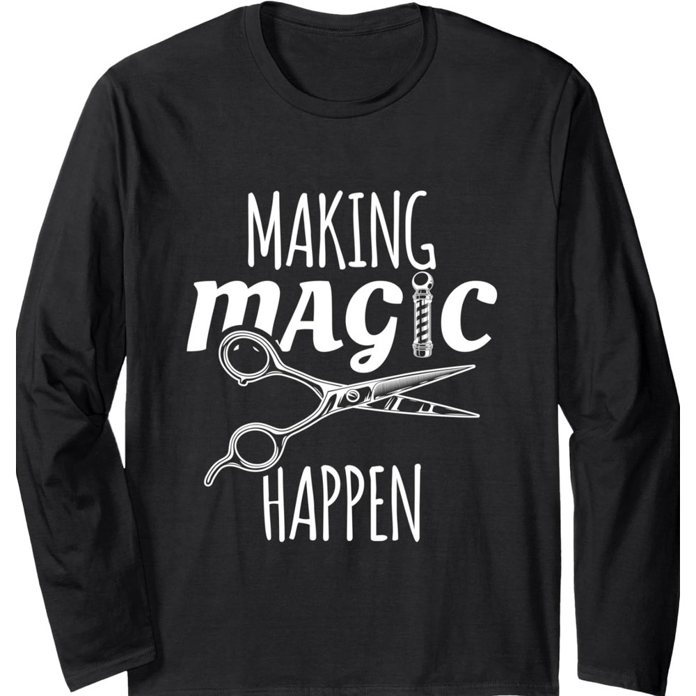 Long Sleeve Shirts for Men sweatshirt Making Magic Happen Barber Scissors Barbers Pole Long Sleeve Tee Streetwear Casual tops clothes cool