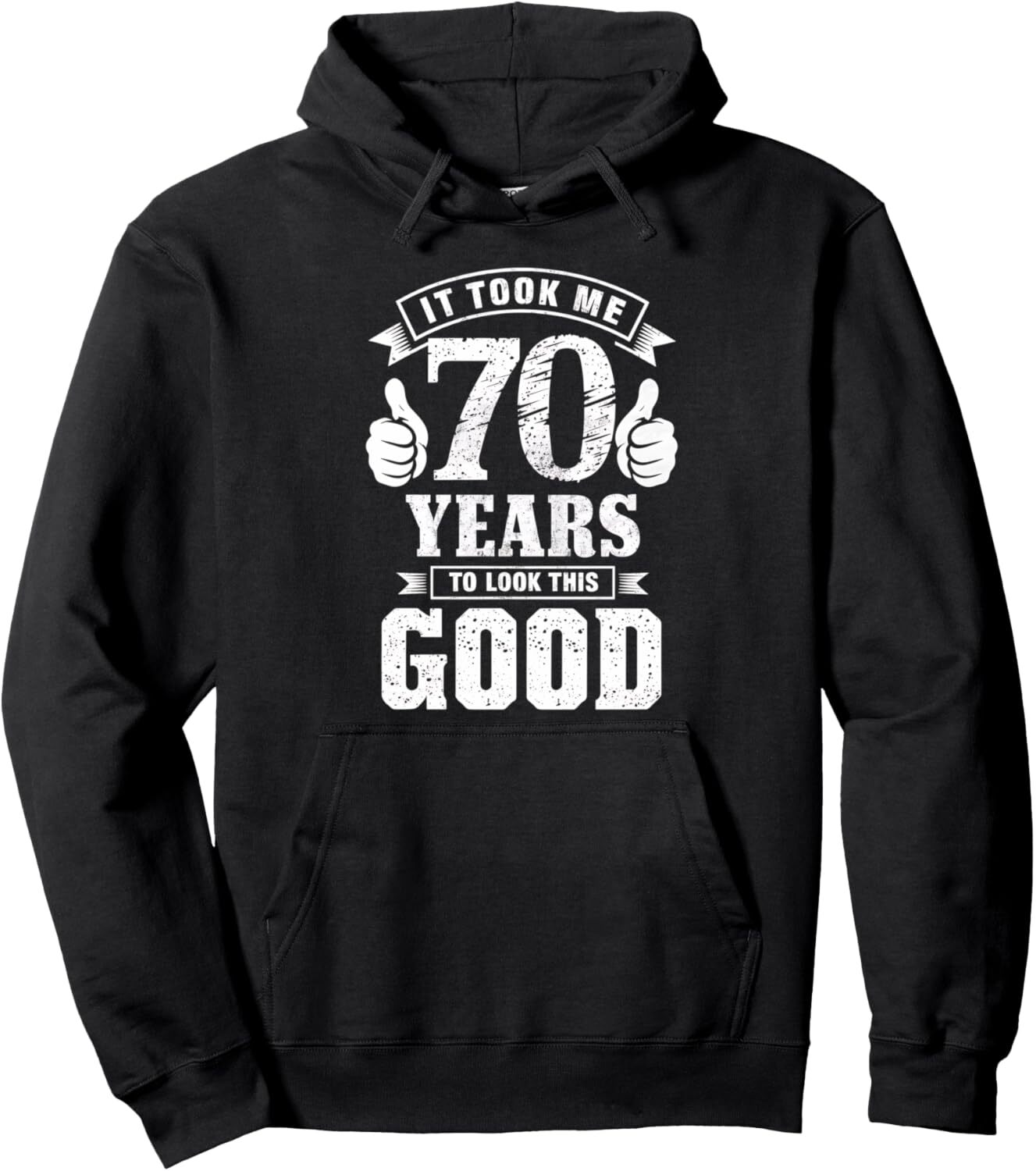 Hoodie for Mens Womens 70th Birthday Vintage Distressed It Took Me 70 Years To Look Pullover Hoodie Graphic Hoodies sweatshirt cool