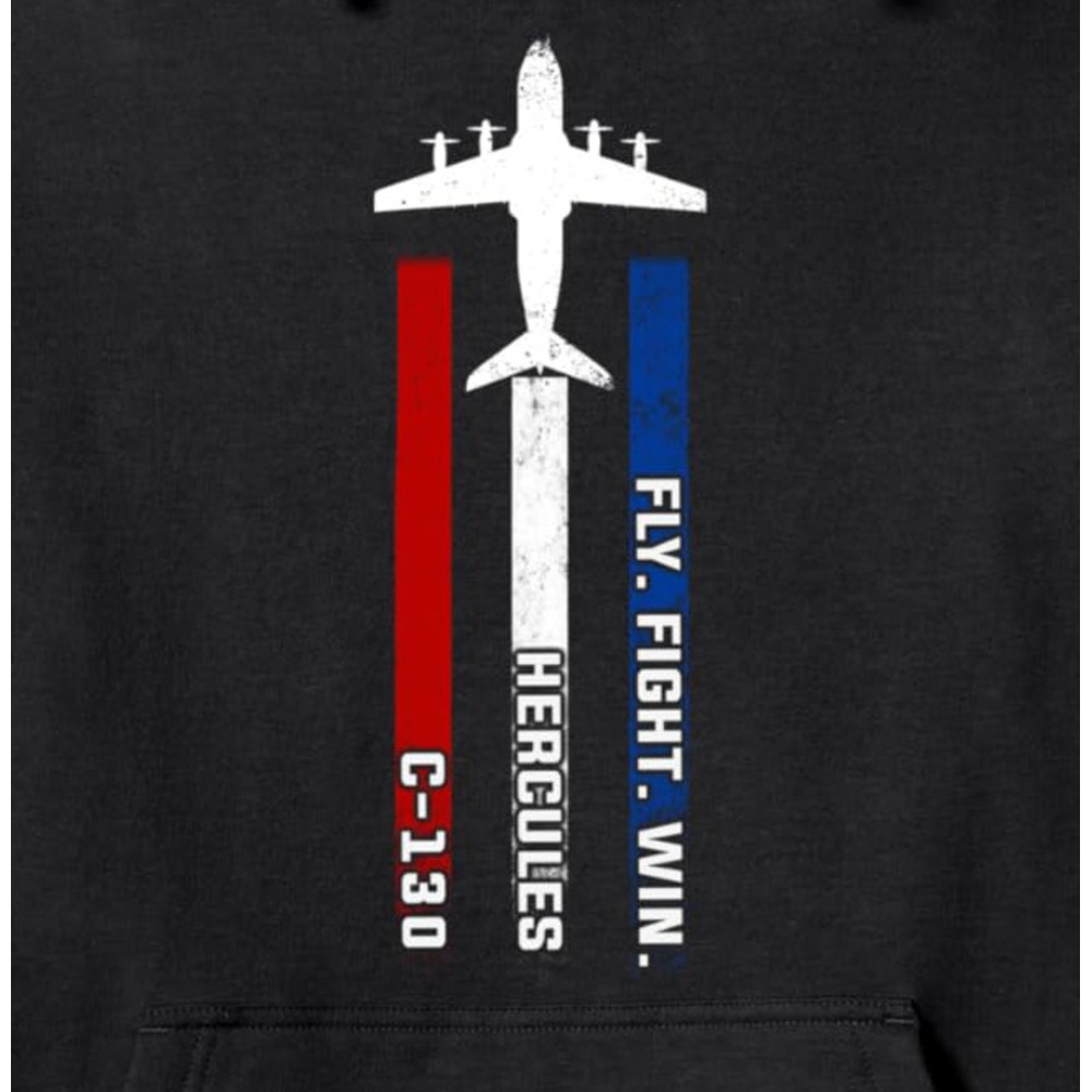 Hoodie for Mens Womens C-130 Hercules Fly. Fight. Win. Patriotic Airplane Pullover Hoodie Graphic Hoodies sweatshirt cool nice
