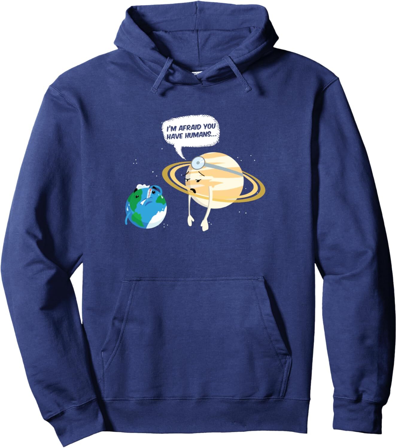 Hoodie for Mens Womens Im Afraid You Have Humans - Planet Doctor Earth Day 2020 Pullover Hoodie Graphic Hoodies sweatshirt cool