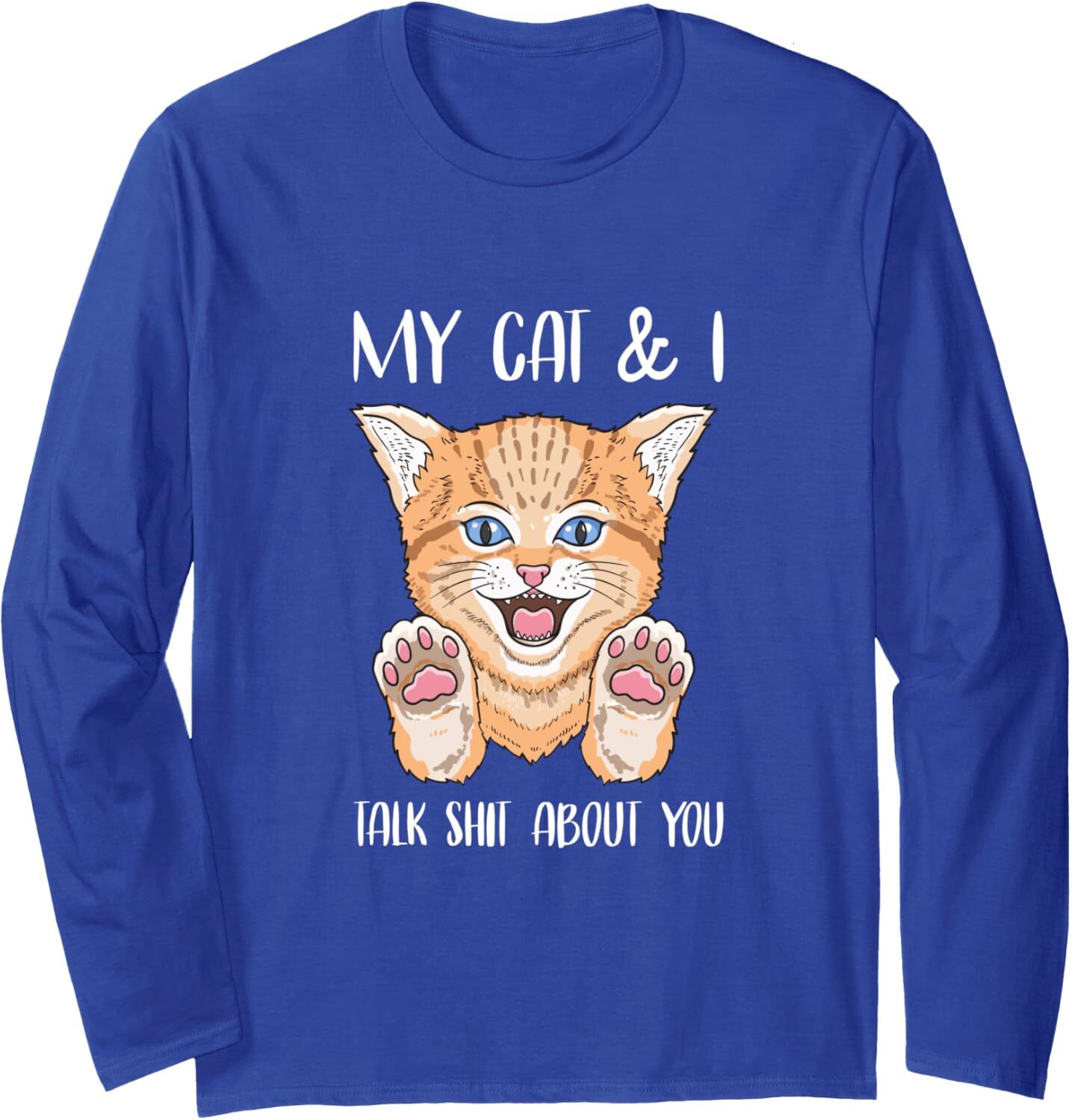 Long Sleeve Shirts for Men sweatshirt My Cat and I Talk About You - Funny Cat Lover Merch Long Sleeve T-Shirt T shirt Tee Streetwear Casual tops cloth