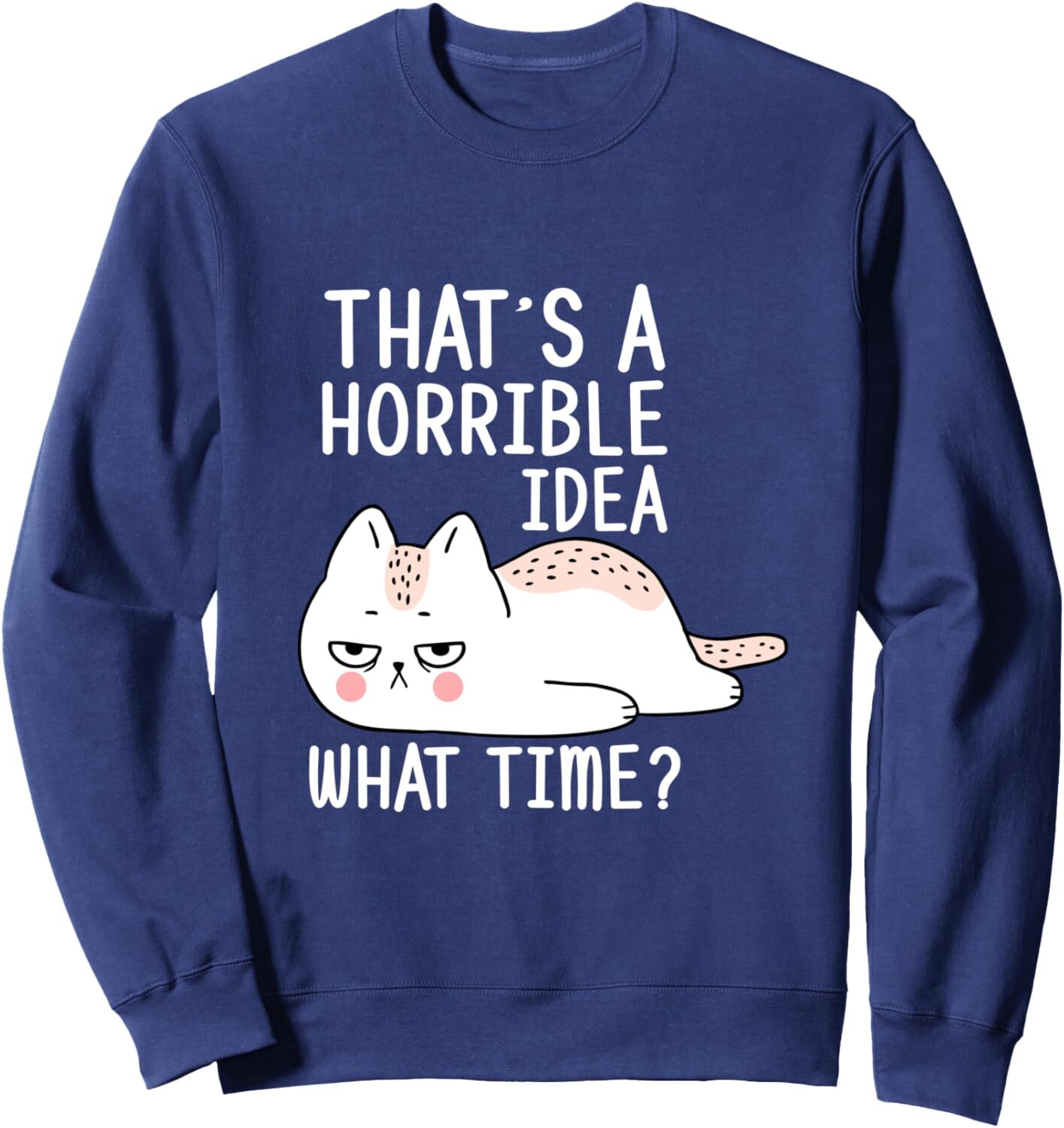 Long Sleeve Shirts for Men sweatshirt Thats a Horrible Idea. What Time Sweatshirt Tee Streetwear Casual tops clothes cool