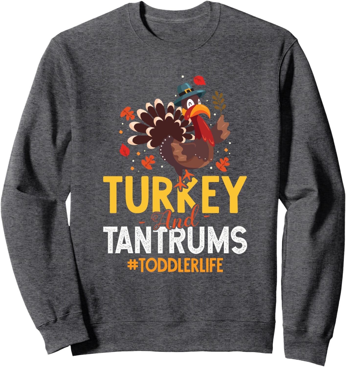 Long Sleeve Shirts for Men sweatshirt Turkey And Tantrums Toddler Life Funny Thanksgiving Day Gift Sweatshirt Streetwear Casual tops clothes cool