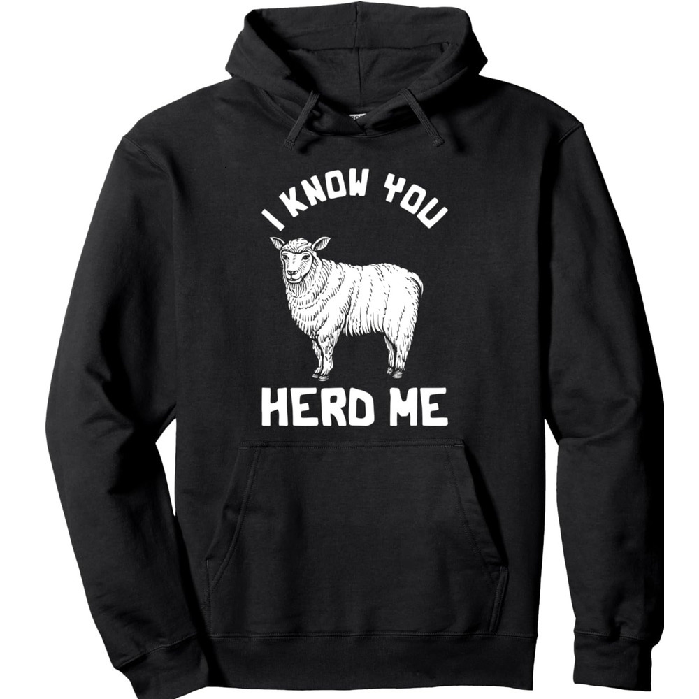 Hoodie for Mens Womens Funny Sheep Design I know you Herd Me Sheep Lovers Pullover Hoodie Graphic Hoodies sweatshirt Fashionable and atmospheric