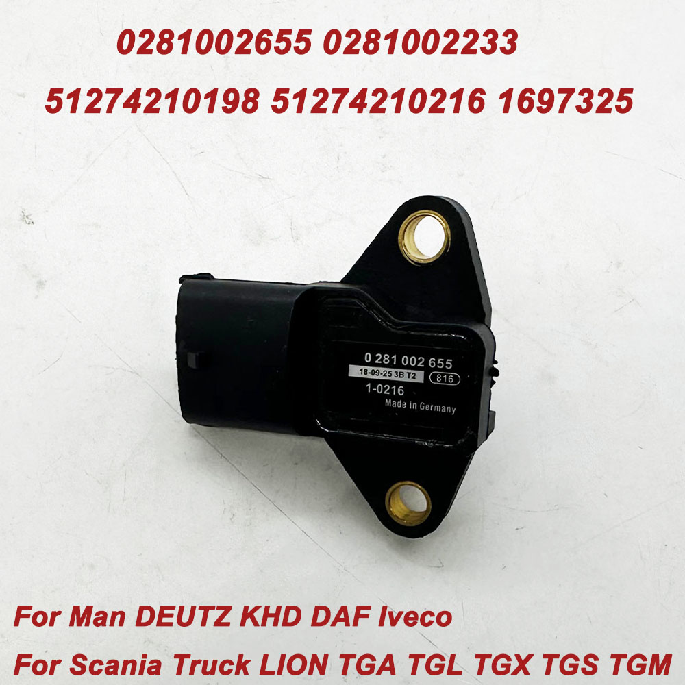 OE 0281002655 0281002233 51274210198 1697325 MAP Manifold Absolute Pressure Sensor For Man DAF Scania Truck LION TGA TGL TGX TGS