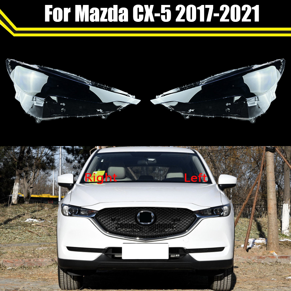For Mazda CX-5 2017-2021 Replacement Lamp Shell Headlight Cover Glass Lampshade Cover Transparent Shade Car Headlight Lens