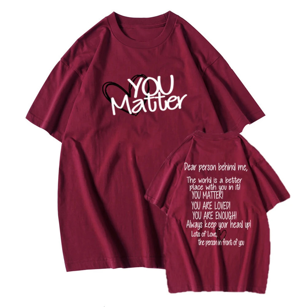 Dear Person Behind Me Mental Health You Matter Be Kind Kindness Matters Tee Be Kind Shirts Unisex Streetwear T Shirt Casual Top 240629