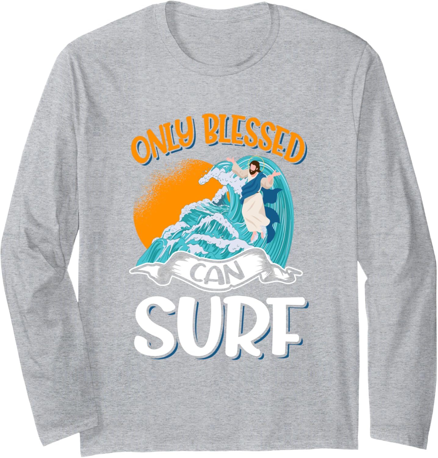 Long Sleeve Shirts for Men sweatshirt Funny Only Blessed Can Surf God Walking Waves Jesus Surfing Long Sleeve Tee Streetwear Casual tops clothes