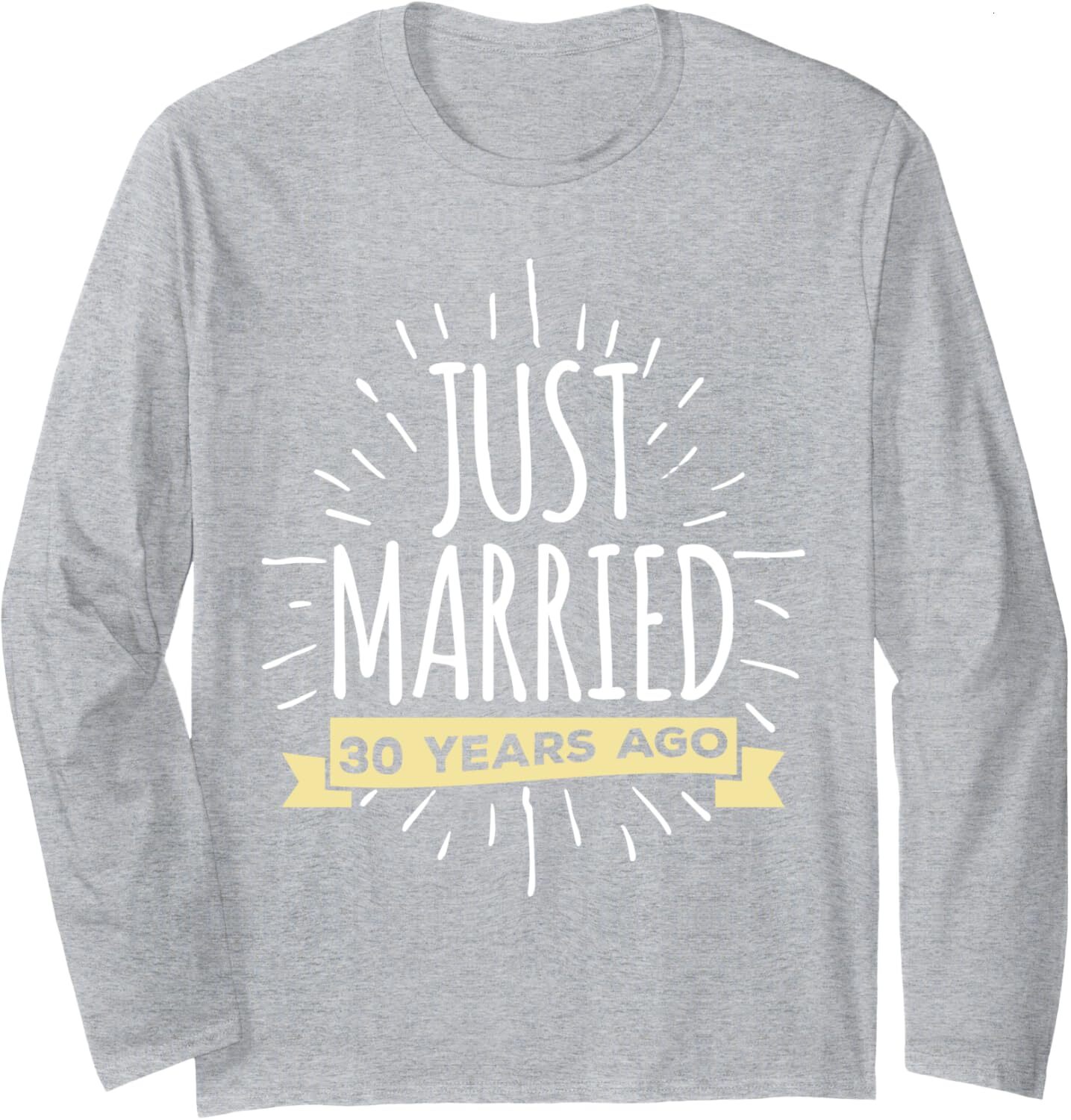 Long Sleeve Shirts for Men sweatshirt Just Married 30 Years Ago Fun Engaged Marriage Long Sleeve Tee Streetwear Casual tops clothes cool