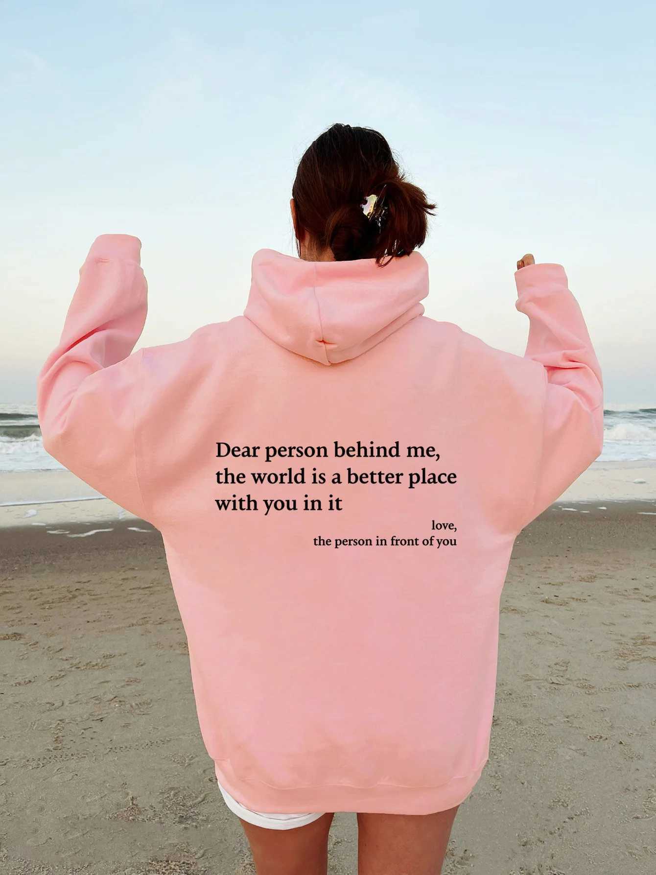 Dear Person Behind Me.The World is a Better Place with You In It Love long sleeved letter hoodie solid color hoodie femaleX241016