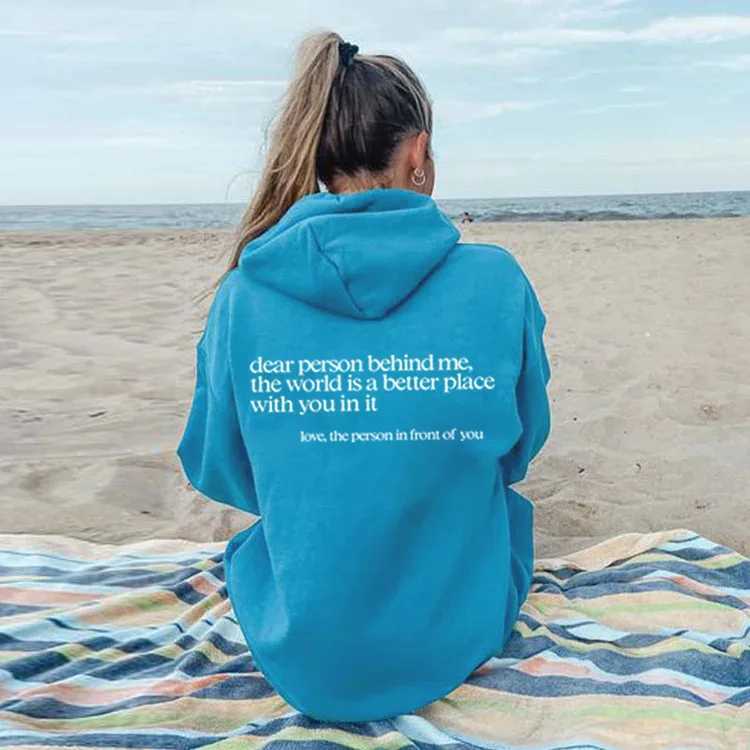 Dear Person Behind Me.The World is a Better Place with You In It Love long sleeved letter hoodie solid color hoodie femaleX241016