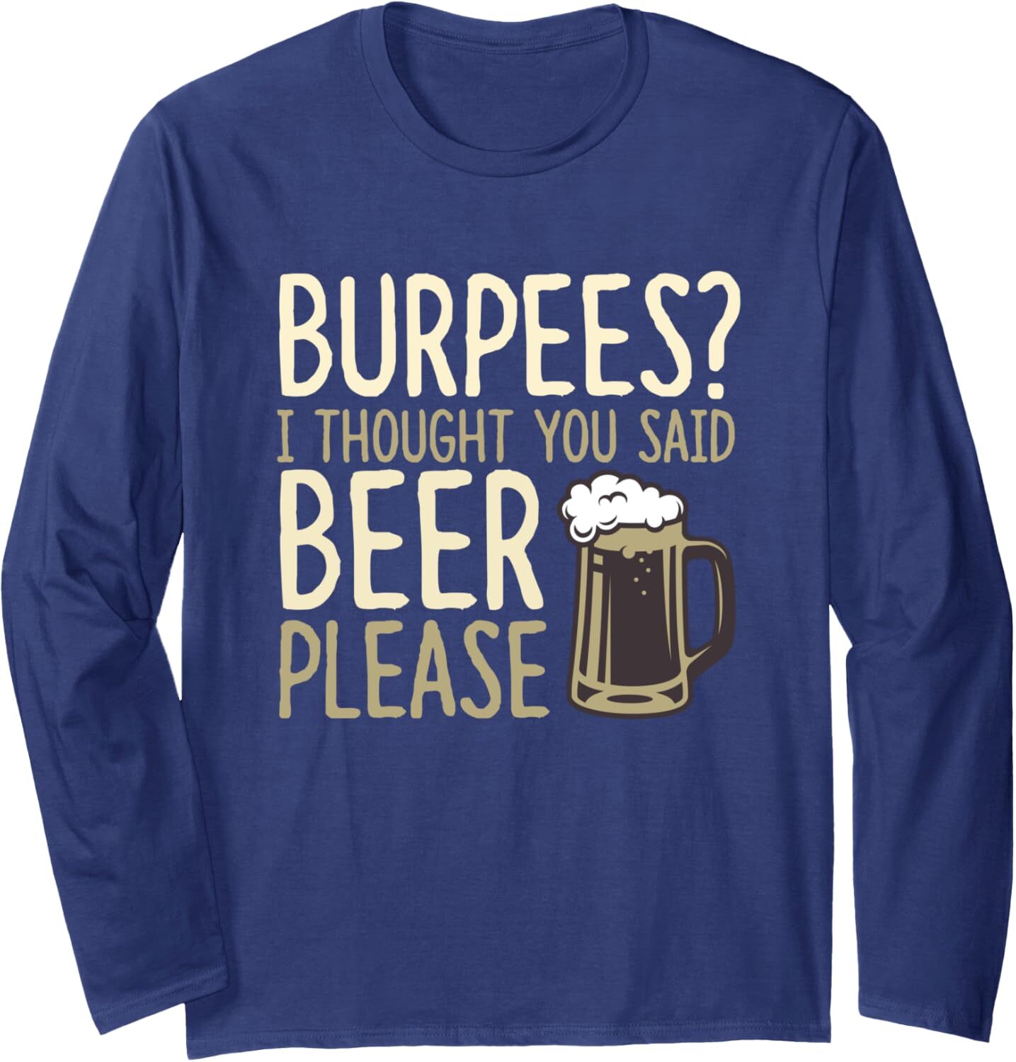 Long Sleeve Shirts for Men sweatshirt Funny Burpees I Thought Beer Please Drinker Workout Fitness Long Sleeve Streetwear Casual tops clothes