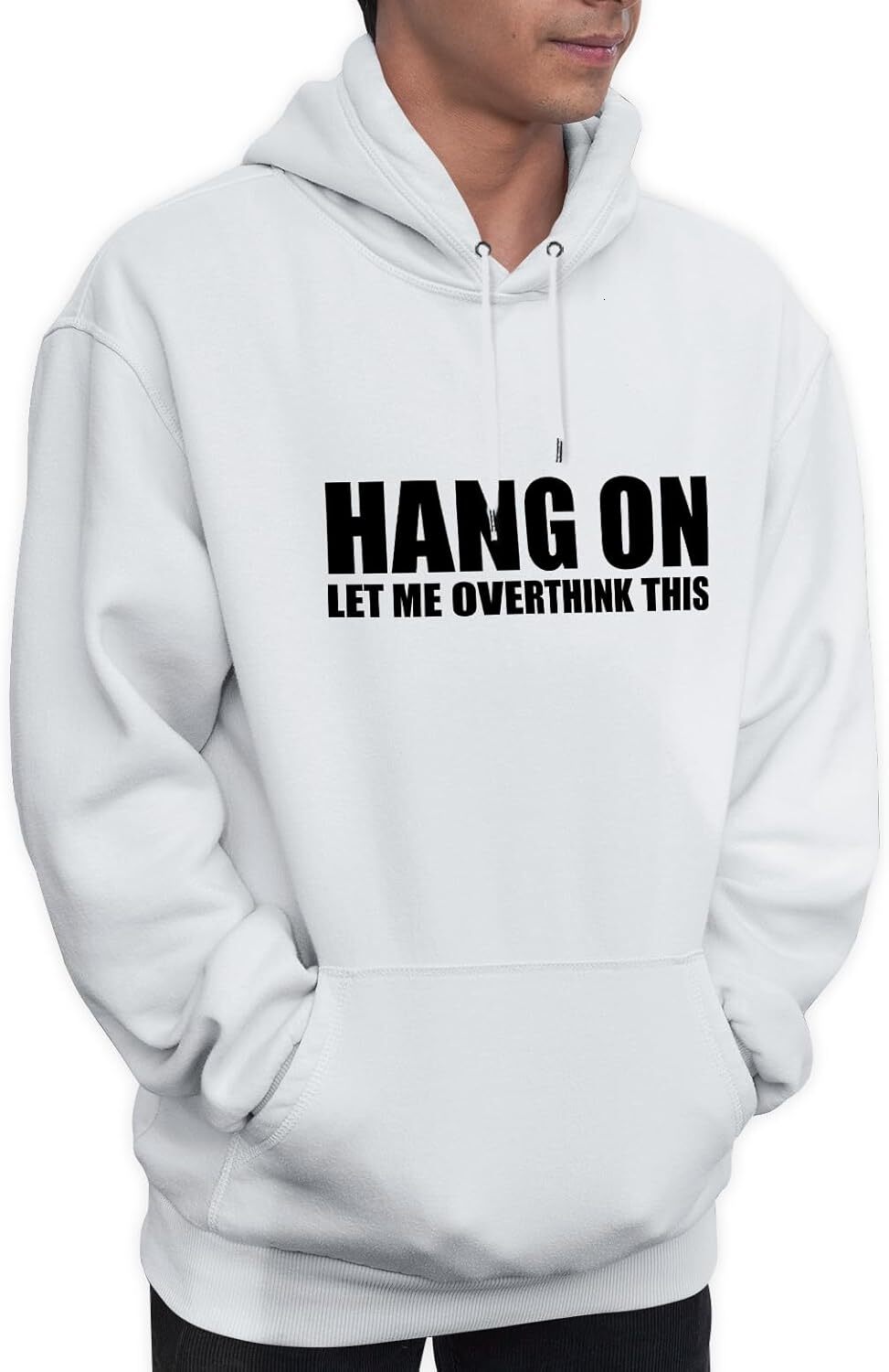 Hoodie for Mens Womens Hang on. Let me overthink this hoodie Funny Men Sarcasm Joke Sarcastic Unisex Design Long Sleeve Sweatshirt hooded Graphic