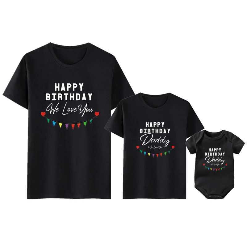 Happy Birthday Daddy We Love You Family Matching Outfits Gift to Dad Mother and Kids Shirts Baby Bodysuit Birthday PresentsXJ241008