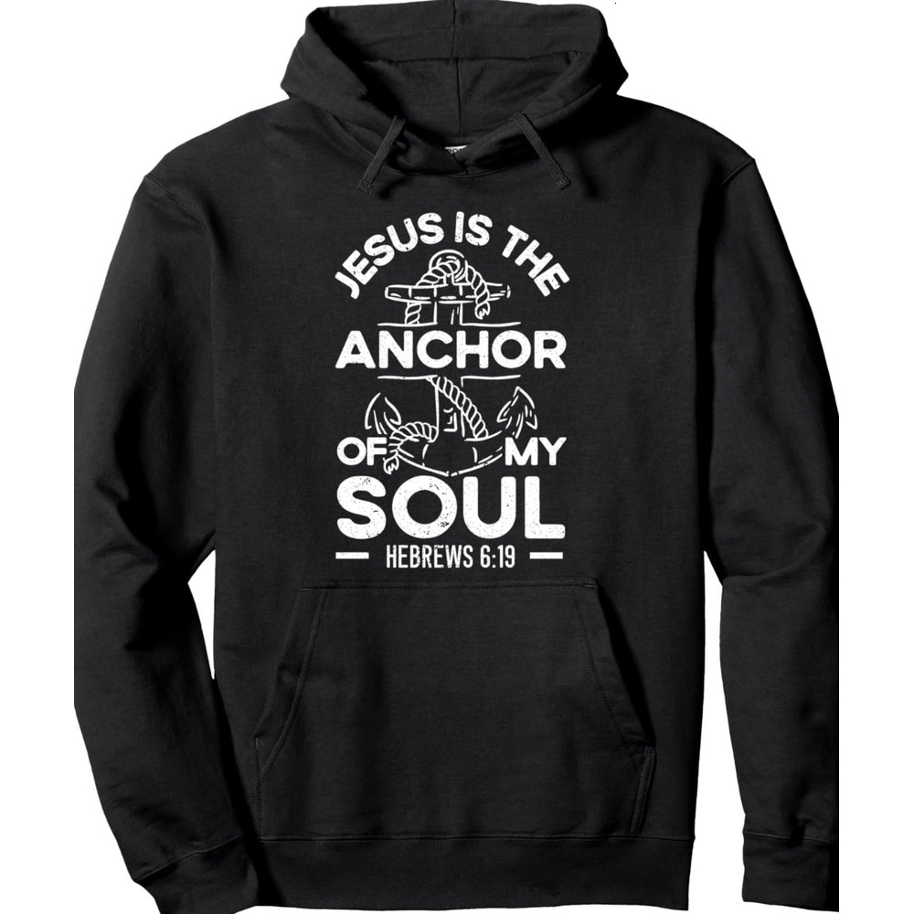 Hoodie for Mens Womens Jesus Is The Anchor Of My Soul God Pullover Hoodie Graphic Hoodies sweatshirt Pullover Long Sleeve
