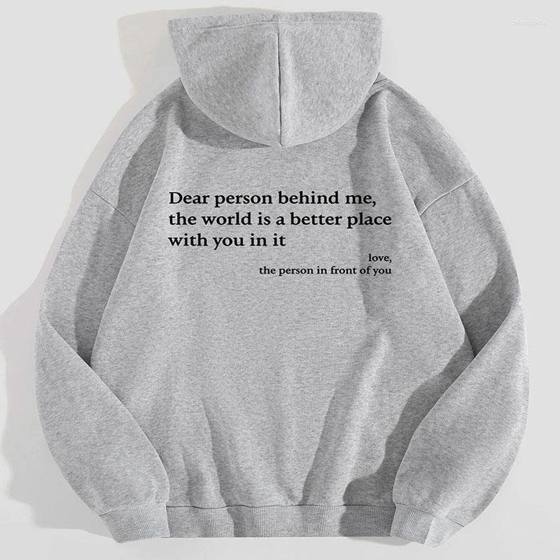 Womens Hoodies Dear Person Behind Me The World Is A Better Place With You In It Love Long Sleeve T-Shirt Alphabet Hoodie Brand Sweatshirt