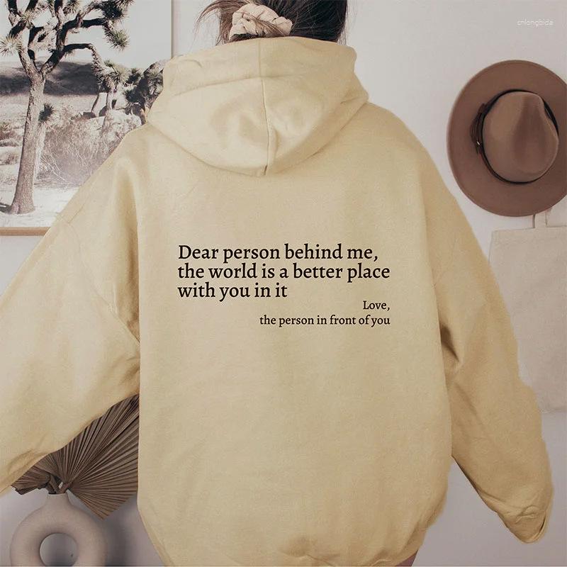 Womens Hoodies Dear Person Behind Me The World Is A Better Place With You In It Love Long Sleeve T-Shirt Alphabet Hoodie Brand Sweatshirt