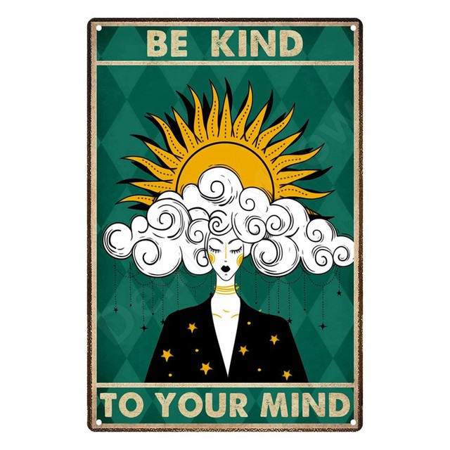 Inspirational Quotes Retro Tin Signs Be Kind to Your Mind Wall Art Sign Hippie Girl Vintage Home Room Garden Wall Decor Poster Living Room Painting Si