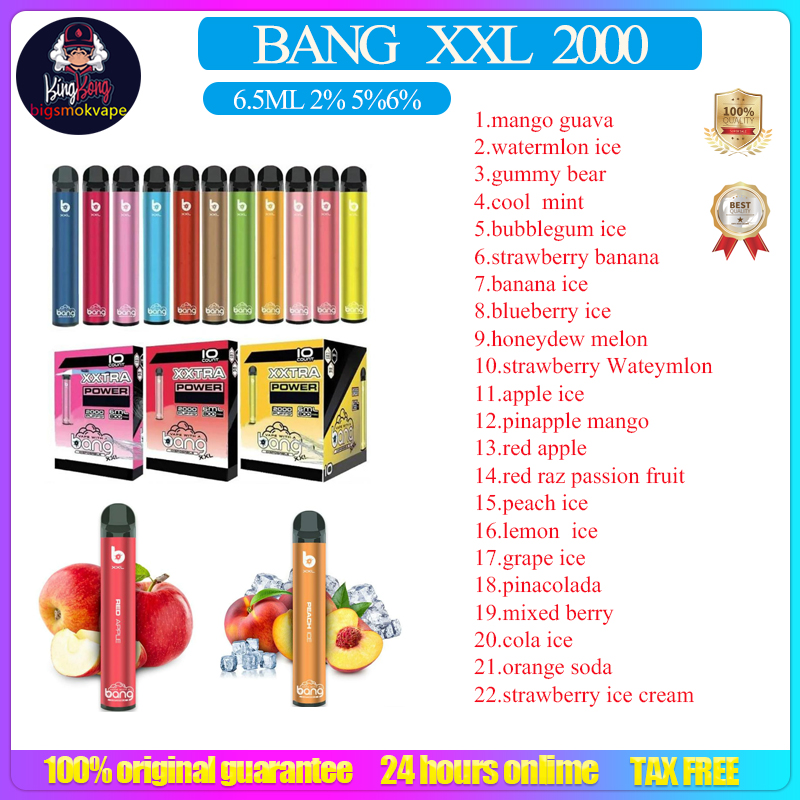 Bang XXL 2000 Puffs Device Disposable Electronic Cigarettes Vape Pen 800mAh Battery 2% 5% 6% 20mg 50mg 60mg Pods Prefilled Vapors Kit Delivery Duty Paid
Bang XXL 2000 Puffs Device Disposable Electronic Cigarettes Vape Pen 800mAh Battery 2% 5% 6% 20mg 50mg 60mg Pods Prefilled Vapors Kit Delivery Duty Paid