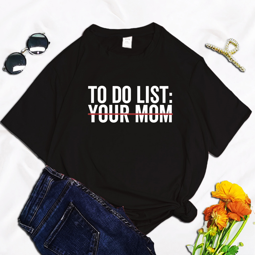Womens TShirt Fashion todo list Your mother Harajuku printed womens Tshirt casual basic Oneck black shirt short sleeved 230410
Womens TShirt Fashion todo list Your mother Harajuku printed womens Tshirt casual basic Oneck black shirt short sleeved 230410