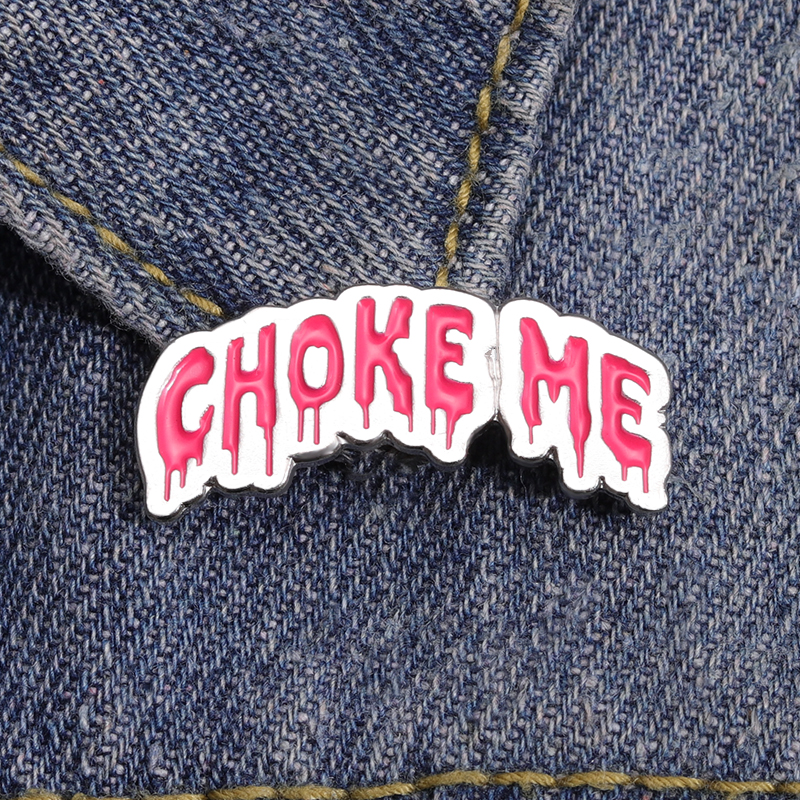 Choke Me Enamel Pin Badge Jewelry Custom Lapel Accessories Wholesale Friends Gift Backpack Hat Wholesale, As picture
Choke Me Enamel Pin Badge Jewelry Custom Lapel Accessories Wholesale Friends Gift Backpack Hat Wholesale, As picture