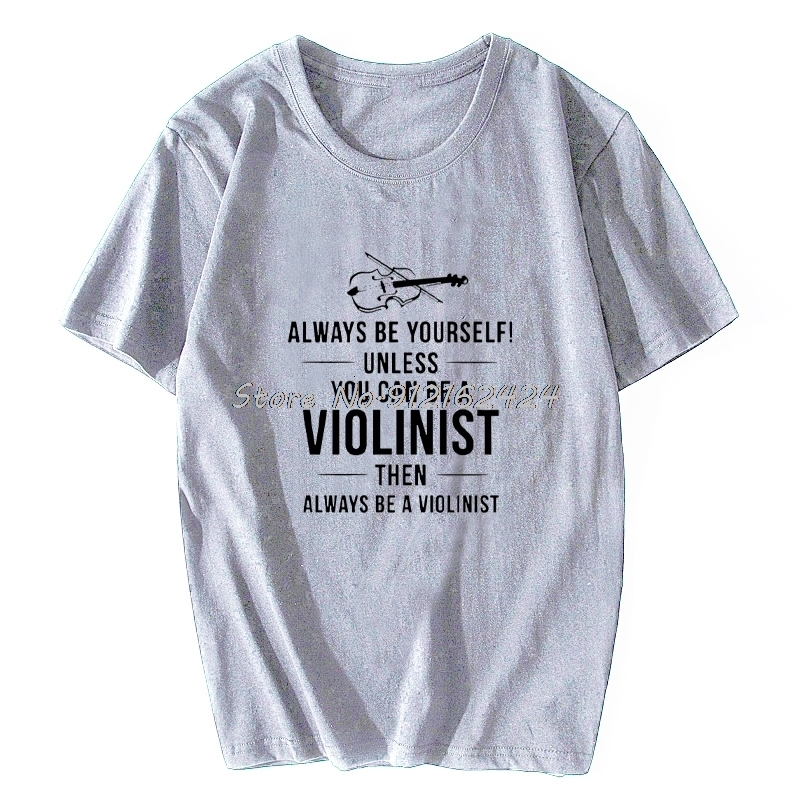 Men's T-Shirts Violin Player Funny Unisex Graphic Fashion Cotton Short Sleeve T Shirts O-Neck Yourself Unless You T-shirt 230508