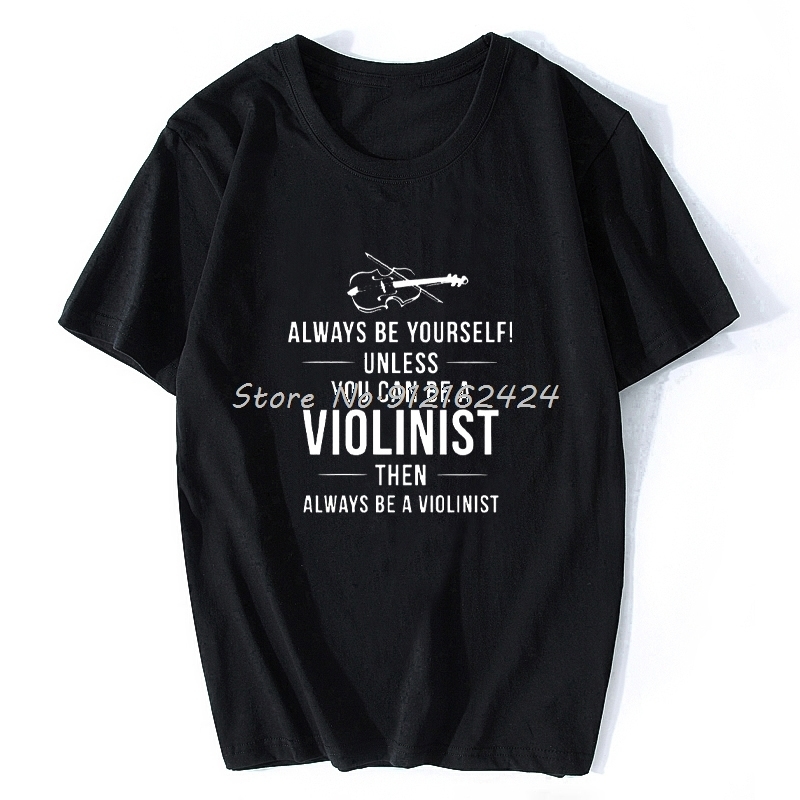 Men's T-Shirts Violin Player Funny Unisex Graphic Fashion Cotton Short Sleeve T Shirts O-Neck Yourself Unless You T-shirt 230508