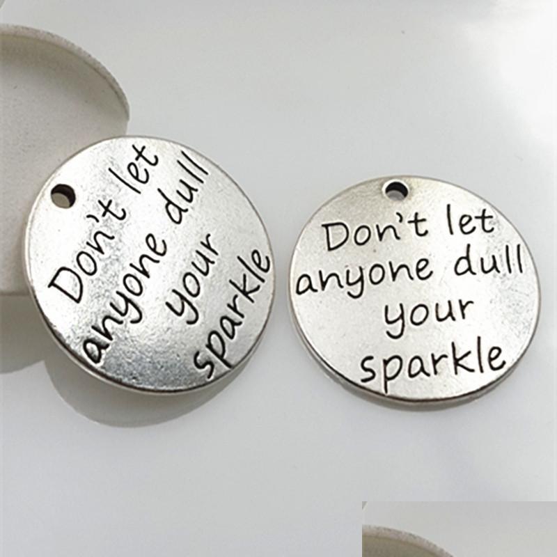 Charms 100Pcs/Lot Antique Sier Dont Let Any One Dl Your Sparkle Inspiration Charm Pendant 22Mm Diameter Drop Delivery Jewelry Findin Dhryx
Charms 100Pcs/Lot Antique Sier Dont Let Any One Dl Your Sparkle Inspiration Charm Pendant 22Mm Diameter Drop Delivery Jewelry Findin Dhryx