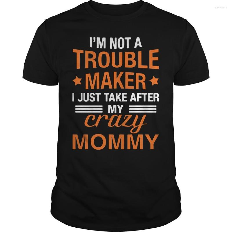 Men' T Shirts 2023 Fashion Men Shirt I M Not A Trouble Maker Just Take After My Crazy Mommy, New shiryy16789
Men' T Shirts 2023 Fashion Men Shirt I M Not A Trouble Maker Just Take After My Crazy Mommy, New shiryy16789