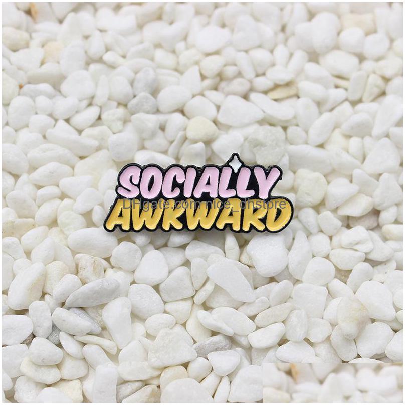 Pins Brooches Cute Small Funny Socially Awkward Enamel Pins For Women Christmas Gift Demin Shirt Decor Brooch Pin Metal Kawaii Badg Dhzec