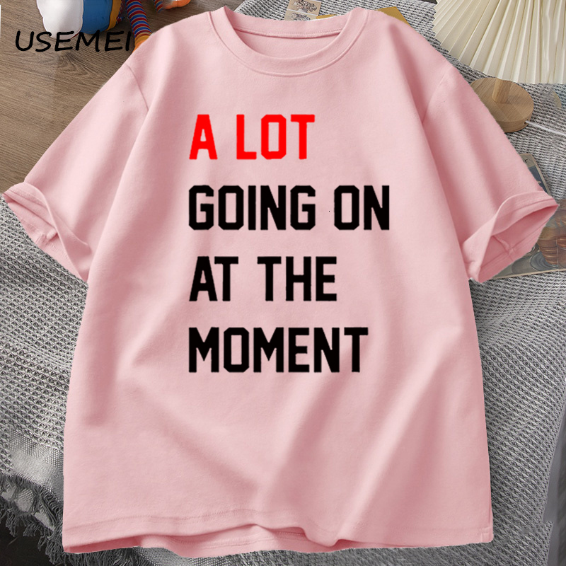 Mens TShirts Men Tshirt A Lot Going on At The Moment Letter Print Cotton Summer Oneck Oversized Streetwear Fans Clothes 230707