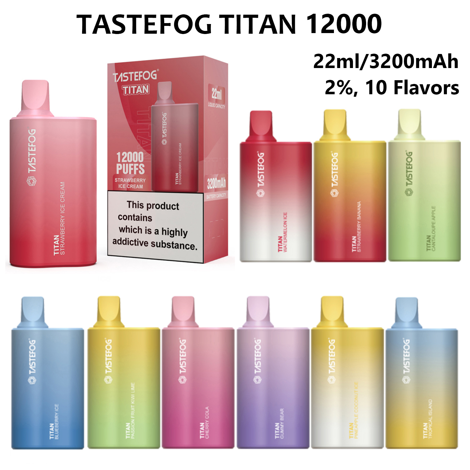 Authentic Tastefog Titan 12000 Puffs Disposable Vape Box E Cigarettes 3200mAh Battery 22ml Prefilled Pod 1.0ohm Rich Cloud Mesh Coil 10 Flavors 2% 20mg
Authentic Tastefog Titan 12000 Puffs Disposable Vape Box E Cigarettes 3200mAh Battery 22ml Prefilled Pod 1.0ohm Rich Cloud Mesh Coil 10 Flavors 2% 20mg