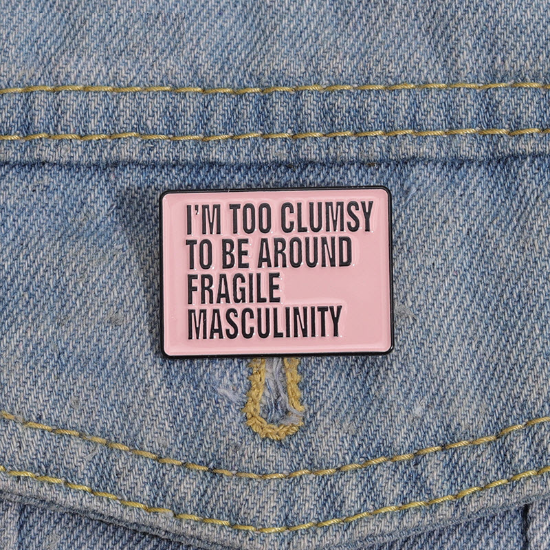 Feminist Enamel Pins I m Too Clumsy To Be Around Fragile Masculinity Brooches Shirt Lapel Badges Pink Jewelry Gift, As picture
Feminist Enamel Pins I m Too Clumsy To Be Around Fragile Masculinity Brooches Shirt Lapel Badges Pink Jewelry Gift, As picture