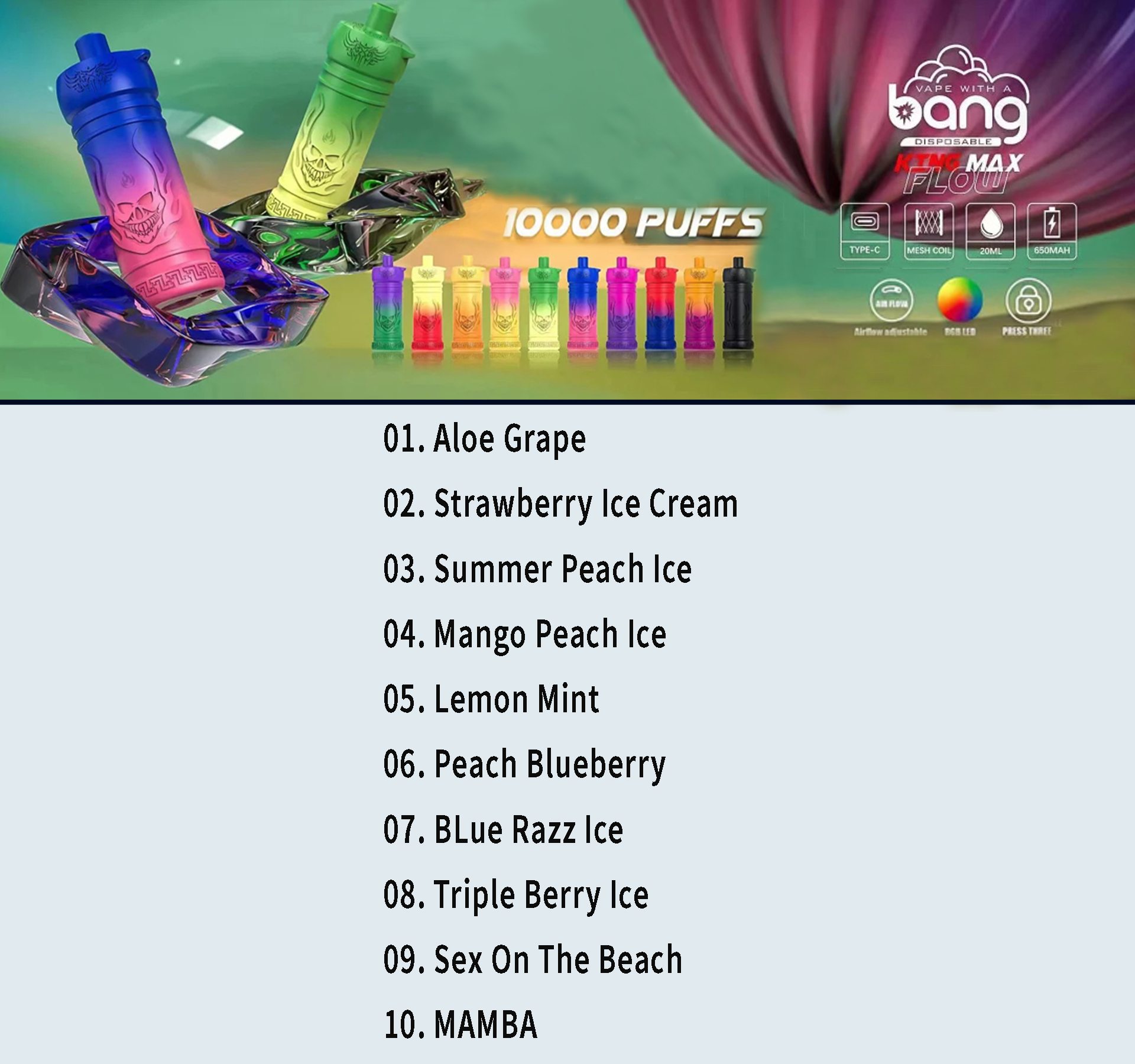 Bang King Max 10000 Puffs E Cigarette Device 20ml Vape Pen E Cigarettes 5% Rechargeable 650mah Battery Airflow Adjustable RGB Light Mesh Coil
Bang King Max 10000 Puffs E Cigarette Device 20ml Vape Pen E Cigarettes 5% Rechargeable 650mah Battery Airflow Adjustable RGB Light Mesh Coil