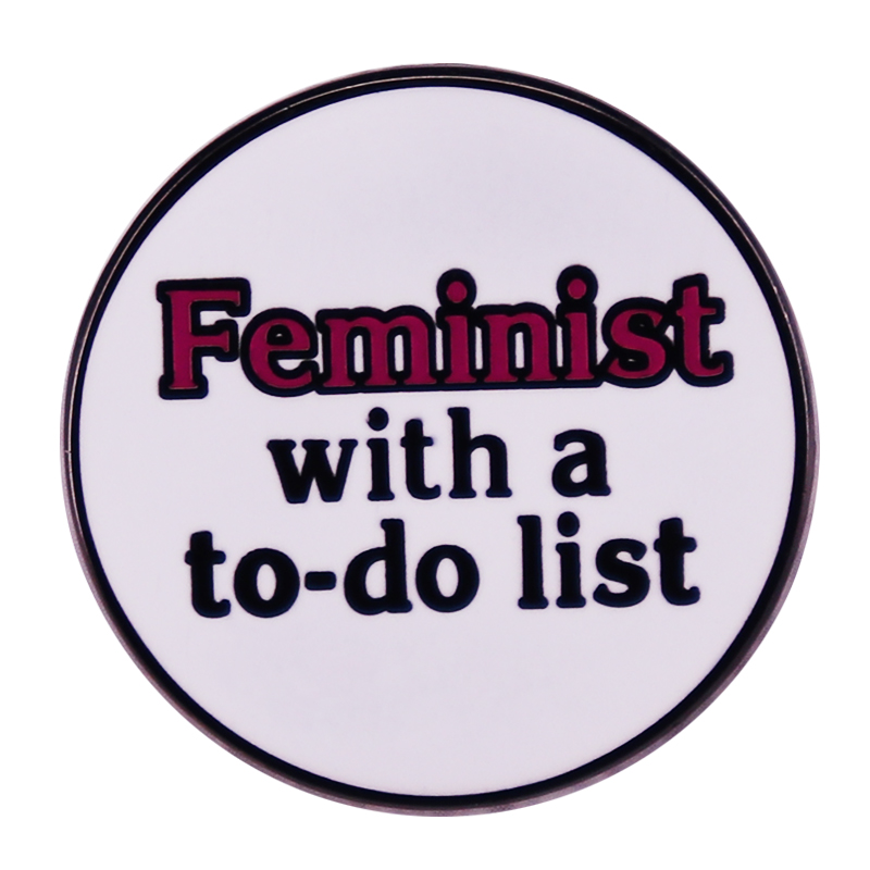 FEMINIST WITH A TO DO LIST Enamel Pin Badge Brooch Jewelry Backpack Decoration Accessories, As picture
FEMINIST WITH A TO DO LIST Enamel Pin Badge Brooch Jewelry Backpack Decoration Accessories, As picture