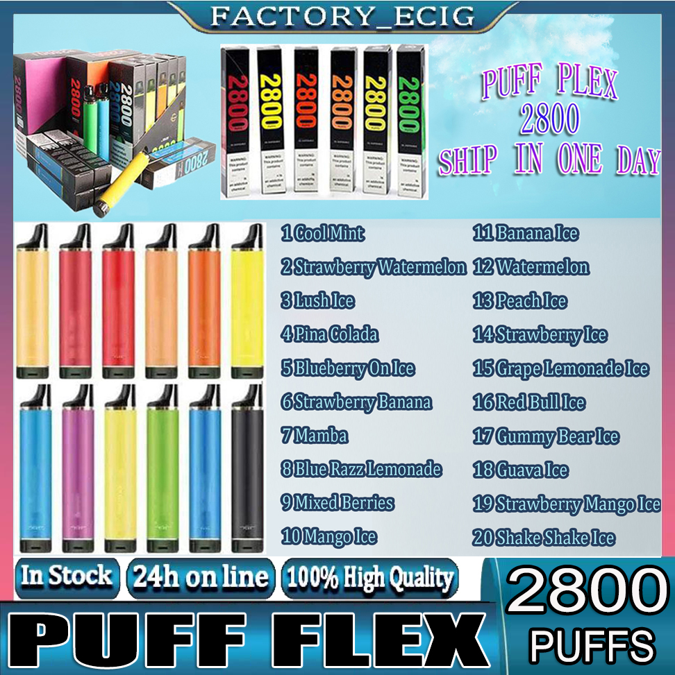PUFF FLEX Disposable Electronic Cigarettes 2800 Puffs Vape Pen Device 10ml 1500mAh Battery 100% Original 20 Flavors
PUFF FLEX Disposable Electronic Cigarettes 2800 Puffs Vape Pen Device 10ml 1500mAh Battery 100% Original 20 Flavors