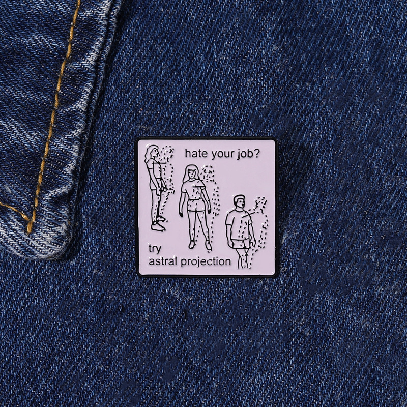 Hate Your Job Enamel Pins Astral Projection Custom Brooches Lapel Badges Funny Self-deprecating Jewelry Gift for Friends, As picture
Hate Your Job Enamel Pins Astral Projection Custom Brooches Lapel Badges Funny Self-deprecating Jewelry Gift for Friends, As picture