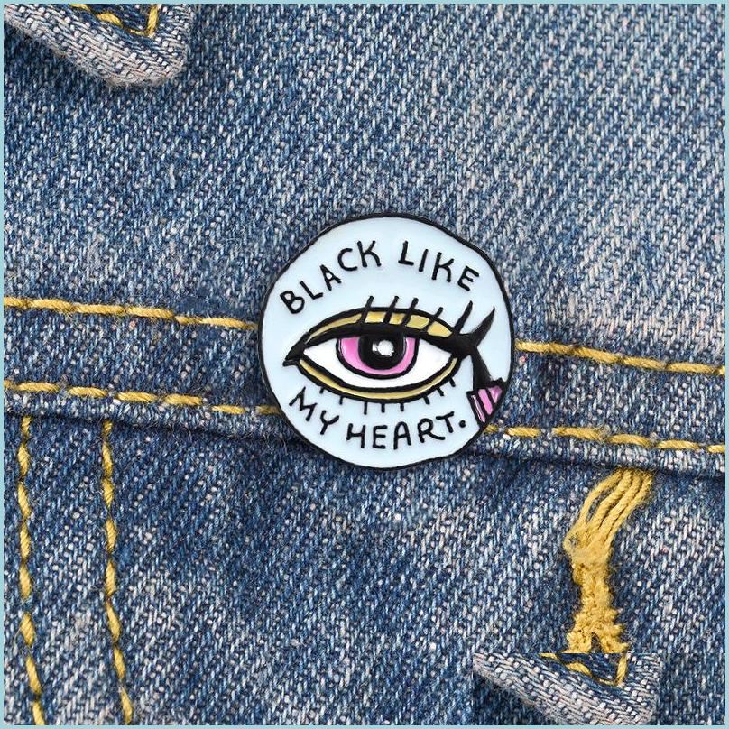 Pins Brooches Enamel Brooch Pin Black Like My Heart Eye Eyeliner Personality Creative Badge Cartoon Special Tide Brooches J Dhgarden Dhha9
Pins Brooches Enamel Brooch Pin Black Like My Heart Eye Eyeliner Personality Creative Badge Cartoon Special Tide Brooches J Dhgarden Dhha9