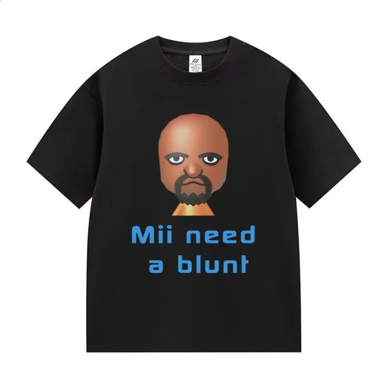 Funny Meme Mii Need A Blunt Graphics TShirt Women Harajuku Cotton Tshirt Casual Short Sleeve Tshirts Streetwear 250918